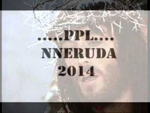 PPL NNERUDA 2014 NEW SONG