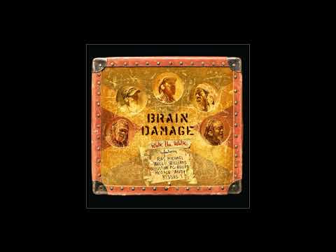 Brain Damage – Walk The Walk