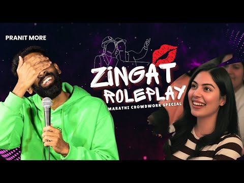 Zingat Roleplay | Pranit More | Marathi Stand-Up Comedy | Crowd Work Special