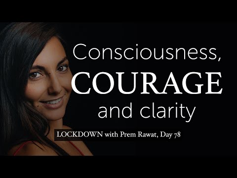 Lockdown Day 78 with Prem Rawat - Consciousness, Courage And Clarity