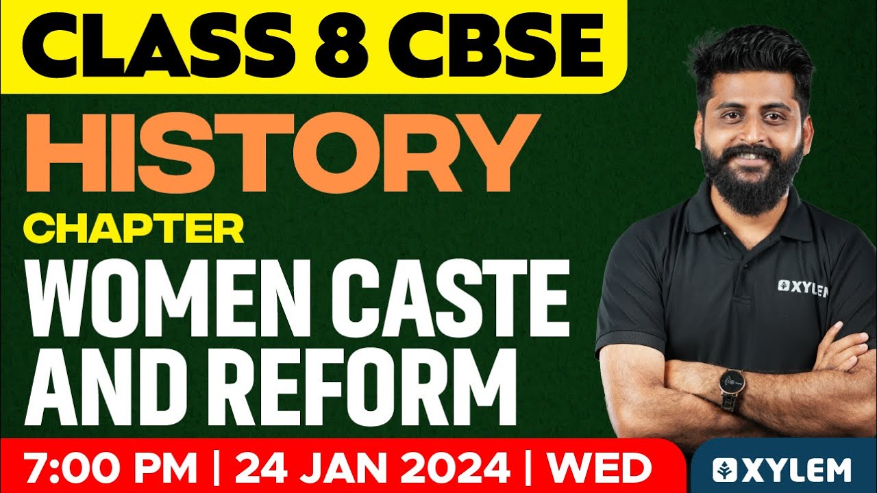 Class 8 CBSE History | Chapter - Women Caste And Reform | Xylem Class 8 CBSE