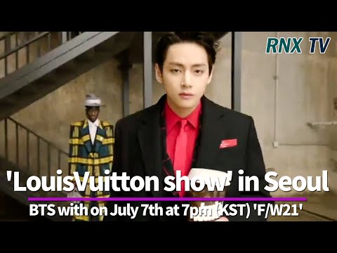 210706 BTS, 'LV F/W21' Watch on July 7th at 7pm (KST) - RNX tv