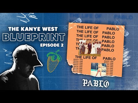 The Kanye West Blueprint Episode 2 - The Life Of Pablo