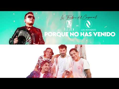 Porque No Has Venido - Ale Zen Ft Los Nocheros