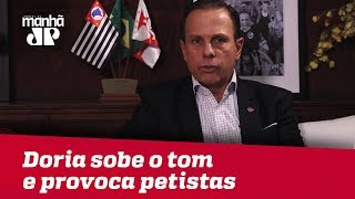 Doria sobe o tom e provoca petistas