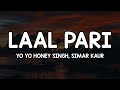 Laal Pari Lyrics Yo Yo Honey Singh Simar Kaur Laal Pari Mangwa Do Mujhko Lal Pari