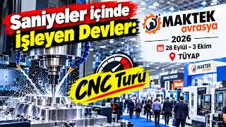 Saniyeler İçinde İşleyen Devler: MAKTEK Avrasya 2026 CNC Turu