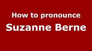 How to pronounce Suzanne Berne