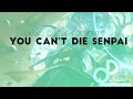 You Can't Die Senpai 