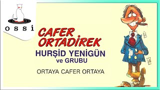 Hurşid Yenigün ve Grubu / Ortaya Cafer Ortaya