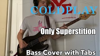 Coldplay - Only Superstition (Bass Cover WITH TABS)