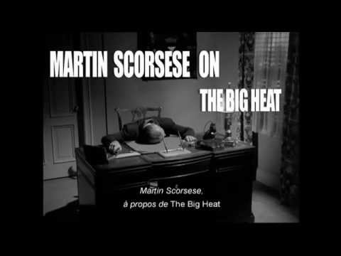 Martin Scorsese à propos de The Big Heat de Fritz Lang
