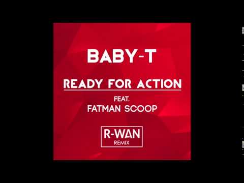 BABY T FEAT FATMAN SCOOP - READY FOR ACTION (R-WAN REMIX)