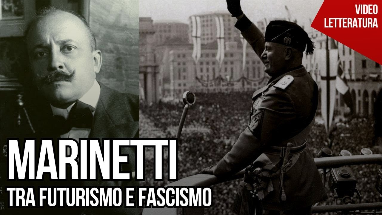 Marinetti - Tra Futurismo e fascismo