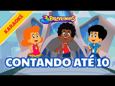 Contando Até 10 - Karaokê Volume 10 | 3 Palavrinhas [OFICIAL]
