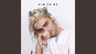 Him Or Me