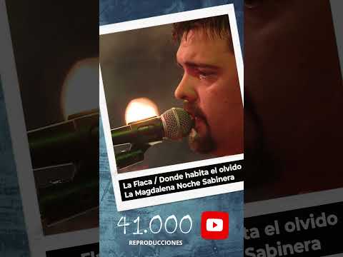 La Flaca / Donde habita el olvido - La Magdalena Noche Sabinera  #joaquinsabina #musica #buenviernes