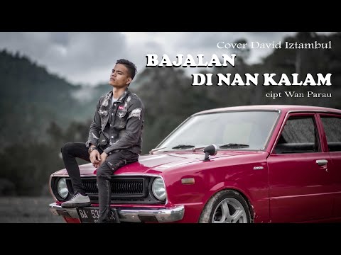David Iztambul - Bajalan Di Nan Kalam (Cover)
