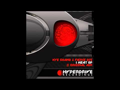 Fierce DJ's, Kye Shand - I Heat Up (Original Mix) [Hyperdrive Recordings]