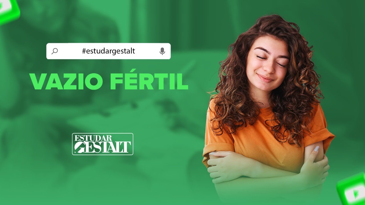 Vazio Fértil | T1 | Gestalt-terapia