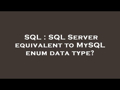 Sql Sql Server Equivalent To Mysql Enum Data Type