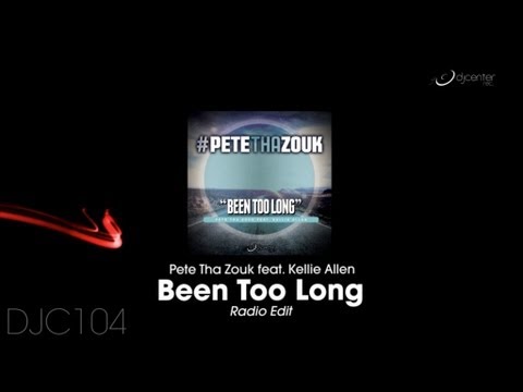 Pete Tha Zouk feat. Kellie Allen - Been Too Long (Radio Edit)
