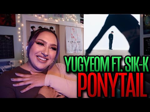 유겸 (YUGYEOM) - ‘Ponytail (Feat. 식케이 (Sik-K))’ MV Reaction