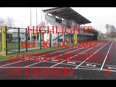 HIGHLIGHTS del 26/ 02/ 2017 PORTOGRUARO 1- DYNAMO 3_ STADIO di CONCORDIA SAG .