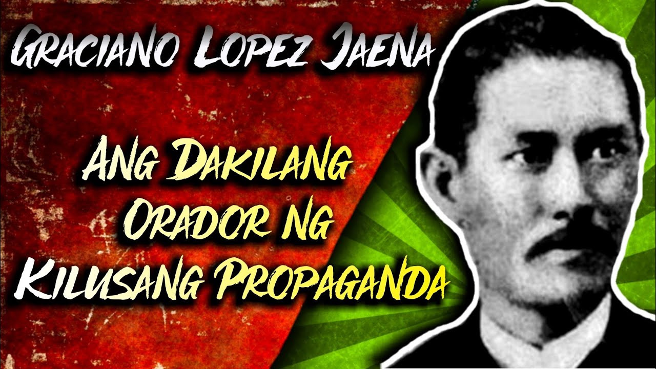 Graciano Lopez Jaena: Ang Dakilang Orador ng Kilusang Propaganda