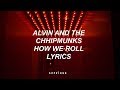 alvin and the chipmunks –  how we roll || LYRICS