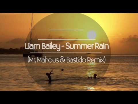 Liam Bailey - Summer Rain ( Mr.Mahous & Bastido Remix )