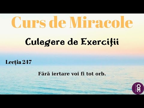 Curs de Miracole - Lecția 247