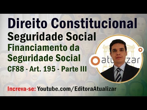 CF/88 - Art. 195 (Social Security Financing - Part III)