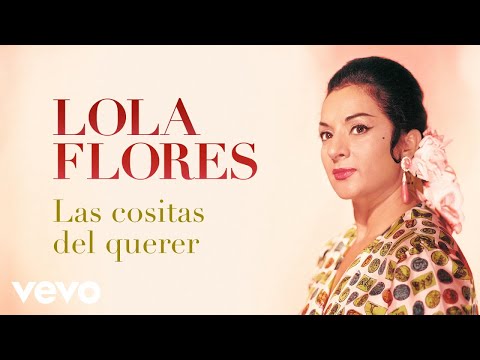 Lola Flores - Las Cositas del Querer (Cover Audio)
