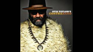 Otis Taylor - Never Been To Africa