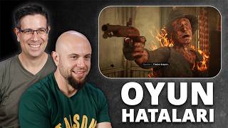 OYUN YAPIMCILARI OYUNLARDAKİ BUGLARI YORUMLUYOR!