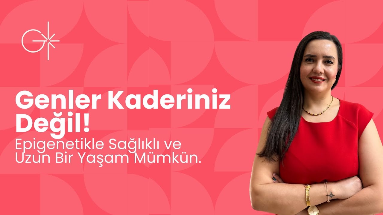 Epigenetik Koçluk ile Genetik Hastalıklar Önlenebilir mi? | Sağlıklı ve Uzun Yaşamın Anahtarı