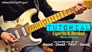 TUTORIAL | Espíritu &amp; Verdad - Marco Barrientos | Intro | Acordes | Solo