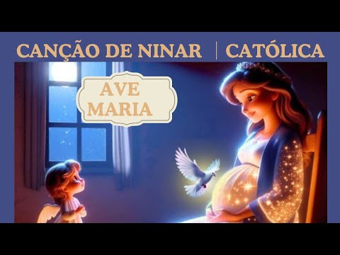 Canção de ninar católica │Ave Maria