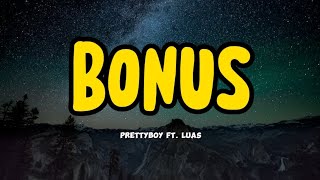 Download lagu Bonus Lyrics - prettyboy feat. Luas (Daming Bonus sa 'king life...) mp3 Download lagu Bonus Lyrics - prettyboy feat. Luas (Daming Bonus sa 'king life...) mp3