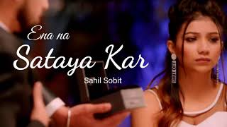( Lyrics ) : Ena Na Sataya Kar - Sahil Sobit  Mr &