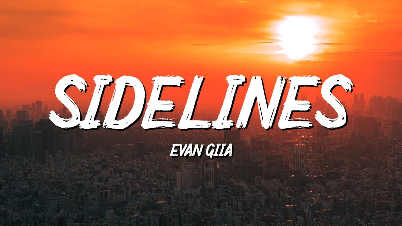 EVAN GIIA - Sidelines (Lyrics)