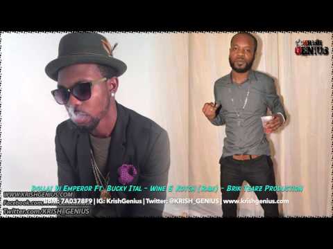 Dollas Di Emperor Ft. Bucky Ital - Wine & Kotch (Raw) May 2014
