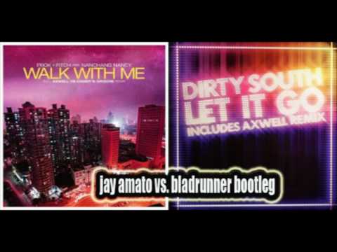 Dirty South vs. Nanchang Nancy, Axwell, Prok & Fitch,Daddy's - Let it Walk With Me  (Jay Amato Mix)