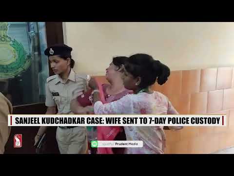 Sanjeel Kudchadkar Abduction Case: Wife Remanded to 7-Day Police Custody