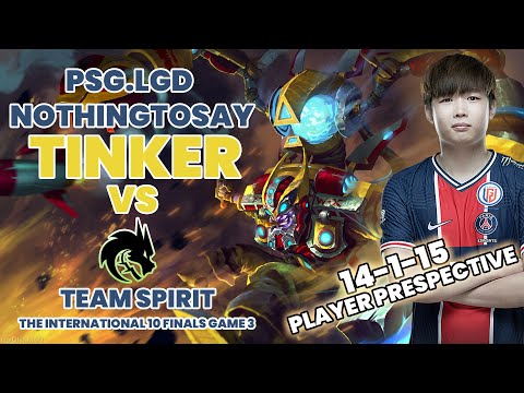 PSG.LGD NOTHING TO SAY TINKER VS TEAM SPIRIT PLAYER PRESPECTIVE THE INTERNATIONAL 10 FINALS GAME 3