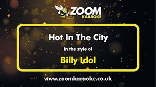 Billy Idol - Hot In The City - Karaoke Version from Zoom Karaoke