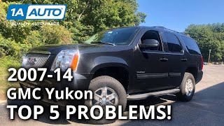 Top 5 Problems GMC Yukon SUV 3rd Generation 2007-14