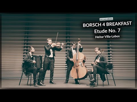 Borsch4Breakfast (QUARTET) plays Etude No. 7 by H. Villa-Lobos | Siccas Media