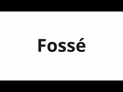 How to pronounce Fossé